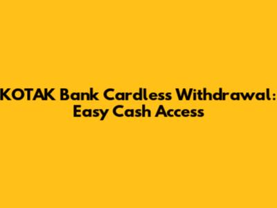 KOTAK Bank Cardless Withdrawal: Easy Cash Access