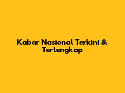 Kabar Nasional Terkini & Terlengkap
