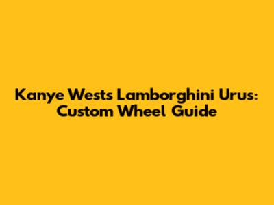 Kanye West's Lamborghini Urus: Custom Wheel Guide