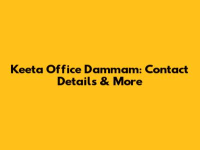 Keeta Office Dammam: Contact Details & More