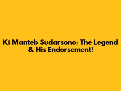 Ki Manteb Sudarsono: The Legend & His Endorsement!