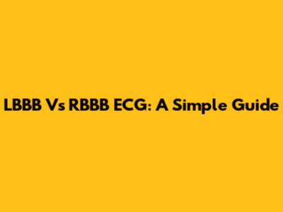 LBBB Vs RBBB ECG: A Simple Guide
