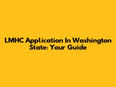LMHC Application In Washington State: Your Guide