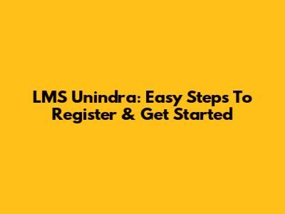 LMS Unindra: Easy Steps To Register & Get Started