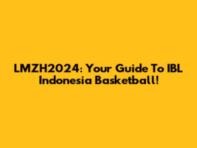 LMZH2024: Your Guide To IBL Indonesia Basketball!