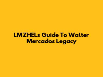 LMZHEL's Guide To Walter Mercado's Legacy