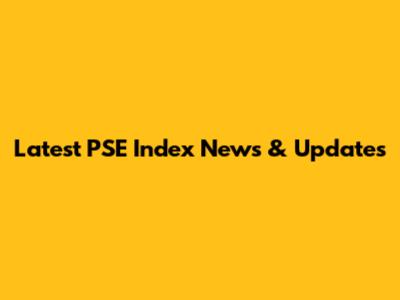 Latest PSE Index News & Updates