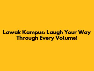 Lawak Kampus: Laugh Your Way Through Every Volume!