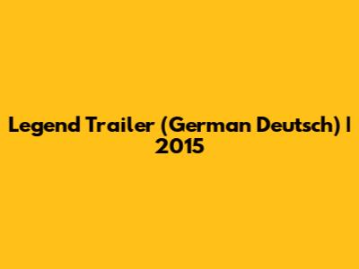 Legend Trailer (German Deutsch) | 2015