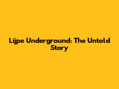 Lijpe Underground: The Untold Story
