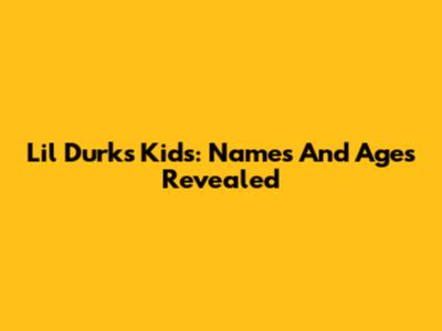 Lil Durk's Kids: Names And Ages Revealed