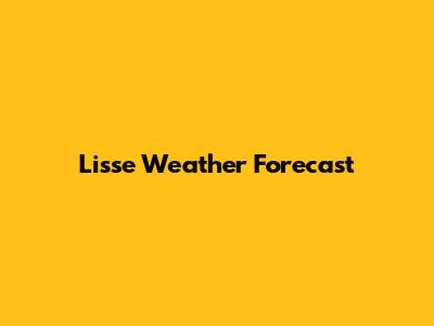 Lisse Weather Forecast