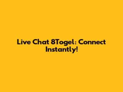 Live Chat 8Togel: Connect Instantly!