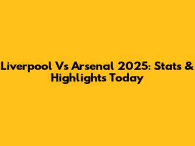 Liverpool Vs Arsenal 2025: Stats & Highlights Today