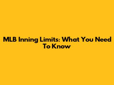 MLB Inning Limits: What You Need To Know