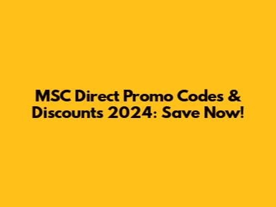 MSC Direct Promo Codes & Discounts 2024: Save Now!