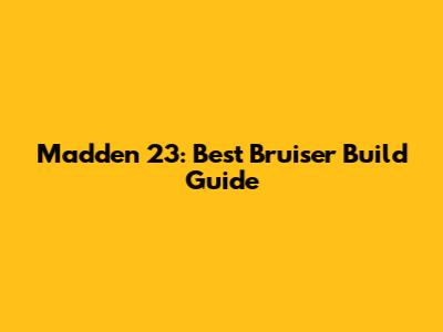 Madden 23: Best Bruiser Build Guide