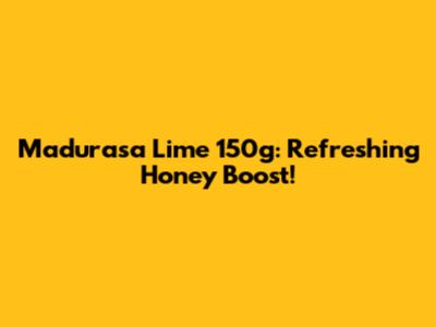 Madurasa Lime 150g: Refreshing Honey Boost!