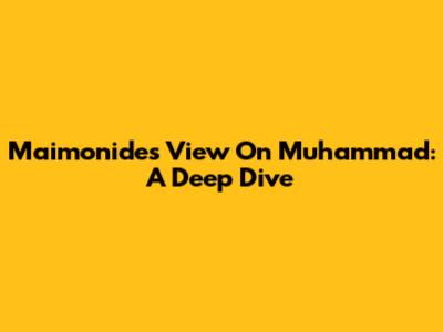 Maimonides' View On Muhammad: A Deep Dive