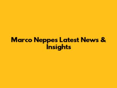 Marco Neppe's Latest News & Insights