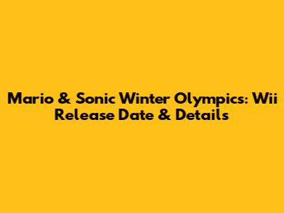 Mario & Sonic Winter Olympics: Wii Release Date & Details