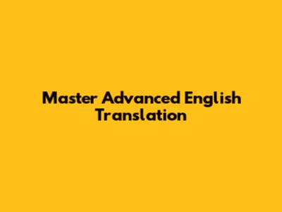 Master Advanced English Translation