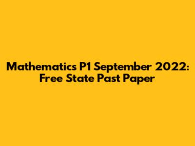 Mathematics P1 September 2022: Free State Past Paper