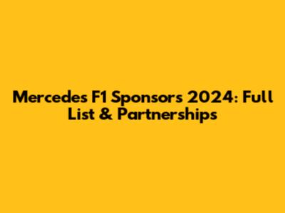 Mercedes F1 Sponsors 2024: Full List & Partnerships