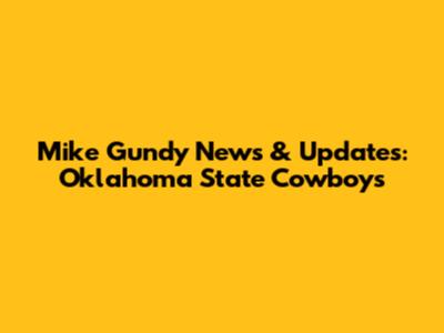 Mike Gundy News & Updates: Oklahoma State Cowboys