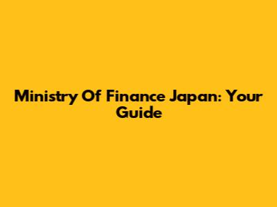 Ministry Of Finance Japan: Your Guide