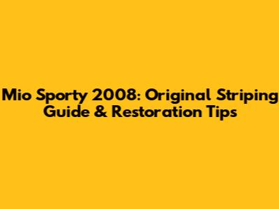 Mio Sporty 2008: Original Striping Guide & Restoration Tips