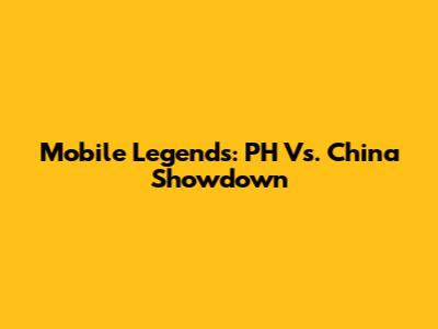 Mobile Legends: PH Vs. China Showdown