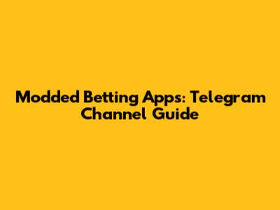 Modded Betting Apps: Telegram Channel Guide