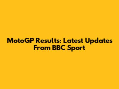 MotoGP Results: Latest Updates From BBC Sport