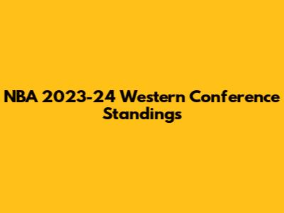NBA 2023-24 Western Conference Standings