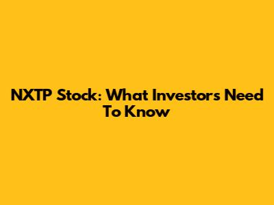NXTP Stock: What Investors Need To Know