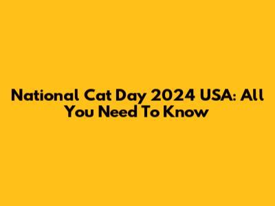 National Cat Day 2024 USA: All You Need To Know