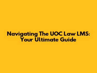Navigating The UOC Law LMS: Your Ultimate Guide