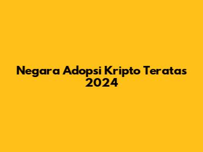 Negara Adopsi Kripto Teratas 2024