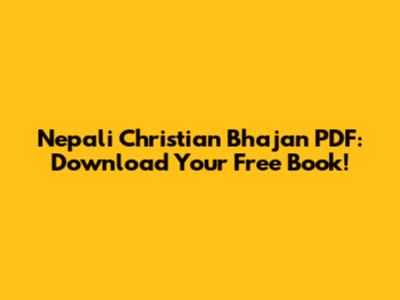 Nepali Christian Bhajan PDF: Download Your Free Book!