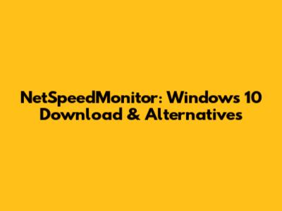 NetSpeedMonitor: Windows 10 Download & Alternatives