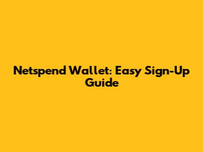 Netspend Wallet: Easy Sign-Up Guide