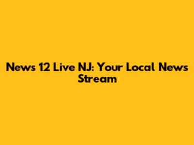News 12 Live NJ: Your Local News Stream