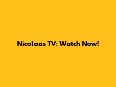 Nicolaas TV: Watch Now!