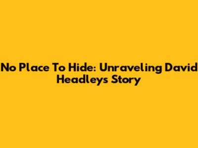 No Place To Hide: Unraveling David Headley's Story