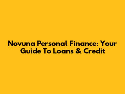Novuna Personal Finance: Your Guide To Loans & Credit