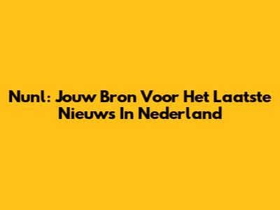 Nunl: Jouw Bron Voor Het Laatste Nieuws In Nederland
