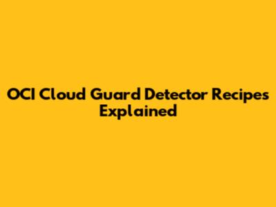 OCI Cloud Guard Detector Recipes Explained