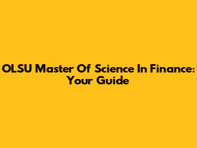 OLSU Master Of Science In Finance: Your Guide