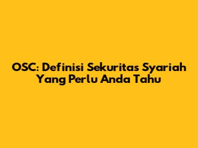 OSC: Definisi Sekuritas Syariah Yang Perlu Anda Tahu